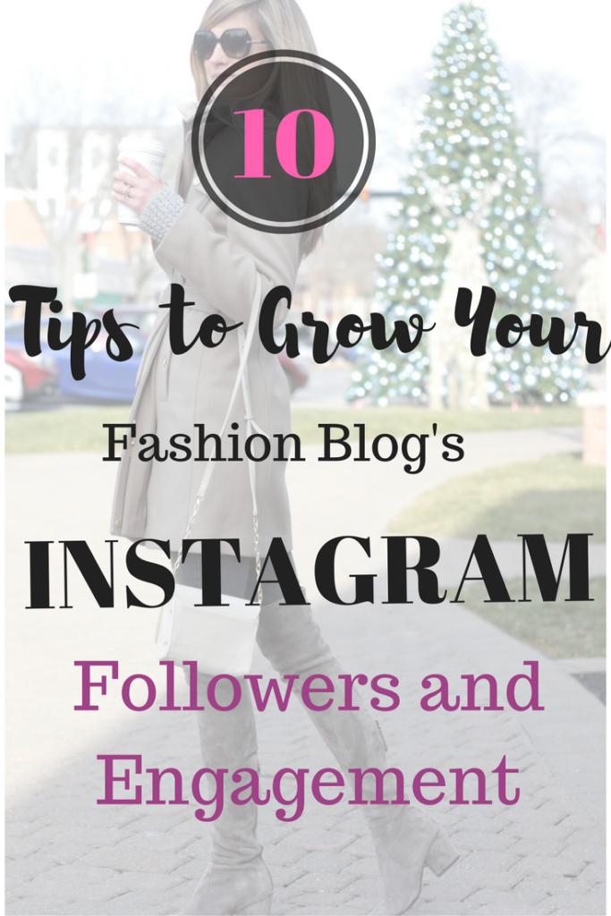 Connecticut life and style blogger, Pinteresting Plans shares 10 Tips to increase your fashion blog instagram engagement and following on Instagram. 