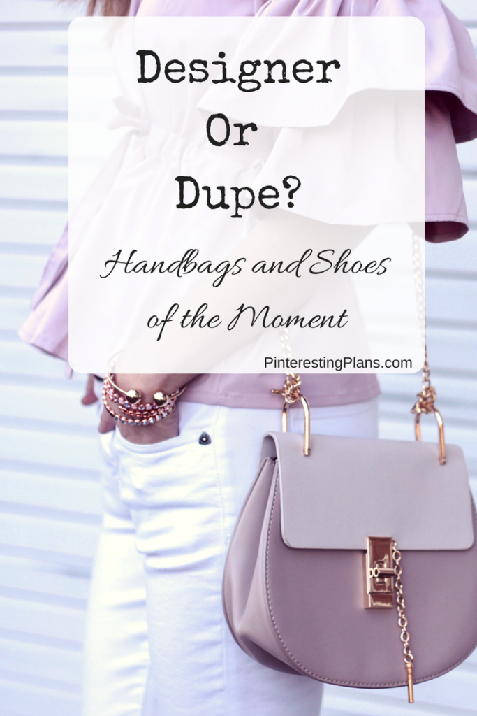 Connecticut life and style blogger, Pinteresting Plans shares a designer or dupe post about handbags and shoes of the season.