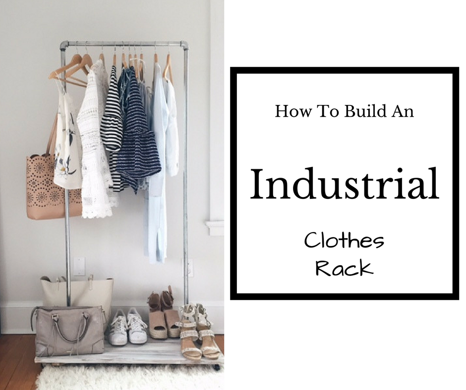 How To Build An Industrial Clothes Rack - Facebook